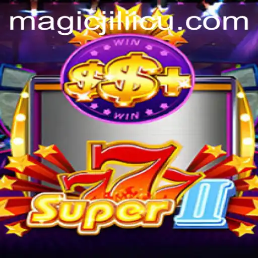 Discover the Enchantment of Super777II: A Magical Adventure with Magicjili