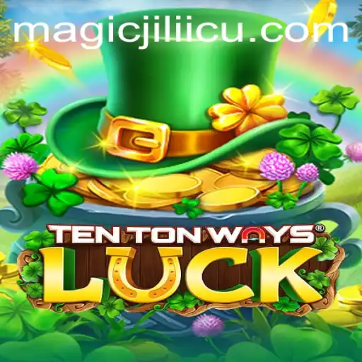 Discovering the Excitement of TenTonWaysLuck: A Magical Journey with MagicJili
